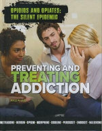 Opioids and Opiates: Preventing and Treating Addiction