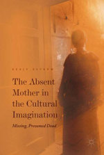 The Absent Mother in the Cultural Imagination