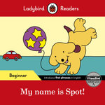 Spot: What's Your Name? - Ladybird Readers Starter Level
