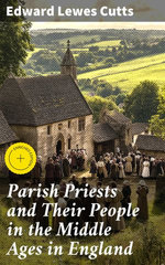 Parish Priests and Their People in the Middle Ages in England