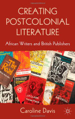 Creating Postcolonial Literature