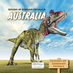 Digging Up Dinosaur Fossils in Australia