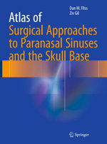 Atlas of Surgical Approaches to Paranasal Sinuses and the Skull Base