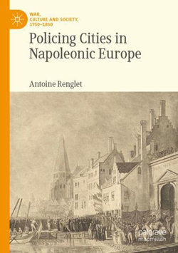 Policing Cities in Napoleonic Europe