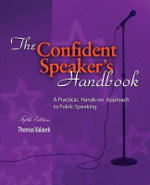 The Confident Speaker's Handbook: a Practical, Hands-On Approach to Public Speaking