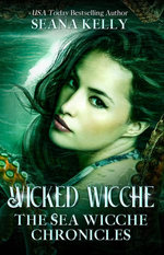 Wicked Wicche: The Sea Wicche Chronicles