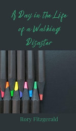 A Day in the Life of a Walking Disaster
