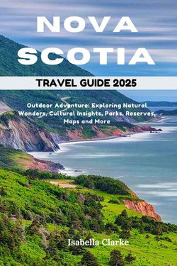 NOVA SCOTIA TRAVEL GUIDE 2025