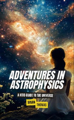Adventures In Astrophysics