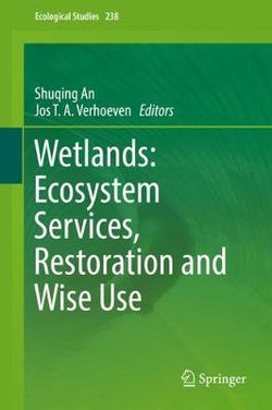 Wetlands: Ecosystem Services, Restoration and Wise Use