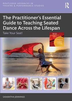 The Practitioner’s Essential Guide to Teaching Seated Dance Across the Lifespan
