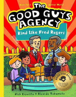 The Good Guys Agency: Kind Like Fred Rogers