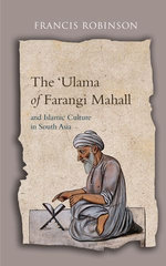 The 'Ulama of Farangi Mahall and Islamic Culture in South Asia
