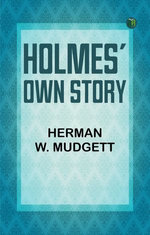 Holmes' Own Story