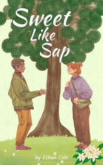 Sweet Like Sap: A Novella