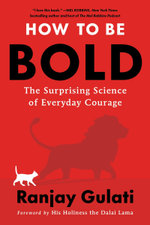 How to Be Bold: The Surprising Science of Everyday Courage