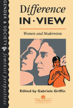 Difference In View: Women And Modernism