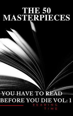 50 Masterpieces you have to read before you die vol: 1 50 Masterpieces you have to read before you die vol: 1