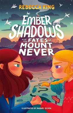 Ember Shadows and the Fates of Mount Never Ember Shadows and the Fates of Mount Never