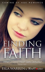 Finding Faith - When a Good Heart Gets Defeated (Book 2) Coming Of Age Romance Finding Faith - When a Good Heart Gets Defeated (Book 2) Coming Of Age Romance