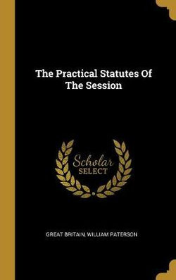 The Practical Statutes Of The Session