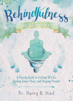 Behindfulness for Beginners