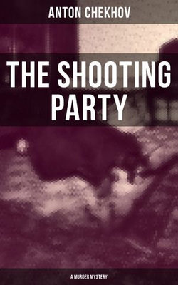 The Shooting Party (A Murder Mystery) The Shooting Party (A Murder Mystery)