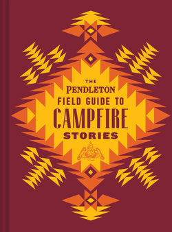 The Pendleton Field Guide to Campfire Stories