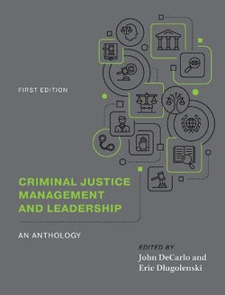 Criminal Justice Management and Leadership: an Anthology
