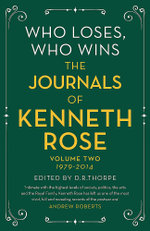 Who Loses, Who Wins: The Journals of Kenneth Rose