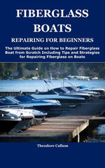 FIBERGLASS BOATS REPAIRING FOR BEGINNERS