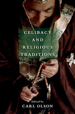 Celibacy and Religious Traditions Celibacy and Religious Traditions