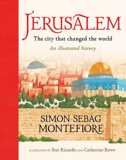 Jerusalem: The City That Changed the World