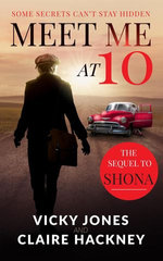 Meet Me At 10: The Unputdownable Emotional Historical Drama about Secrets and Forbidden Love in 1950s Deep South America