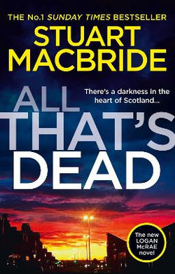 All That's Dead: the New Logan Mcrae Crime Thriller from the No. 1 Bestselling Author (Logan Mcrae, Book 12)