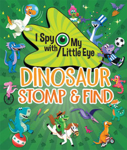 Dinosaurs Stomp and Find (I Spy with My Little Eye)