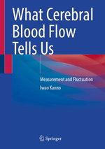 What Cerebral Blood Flow Tells Us What Cerebral Blood Flow Tells Us
