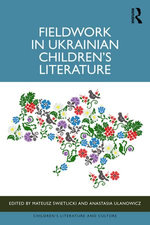 Fieldwork in Ukrainian Children’s Literature