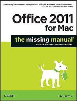 Office 2011 for Mac: The Missing Manual