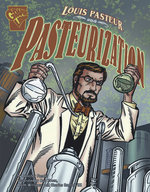 Louis Pasteur and Pasteurization Louis Pasteur and Pasteurization