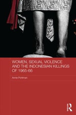 Women, Sexual Violence and the Indonesian Killings of 1965-66 Women, Sexual Violence and the Indonesian Killings of 1965-66