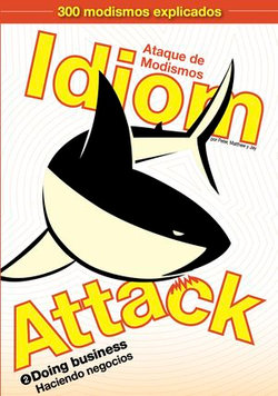 Idiom Attack Vol. 2 - Doing Business (Spanish Edition): Ataque de Modismos 2 - Haciendo negocios