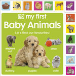 My First Baby Animals: Let's Find Our Favourites!
