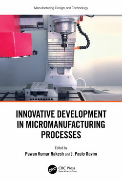 Innovative Development in Micromanufacturing Processes Innovative Development in Micromanufacturing Processes