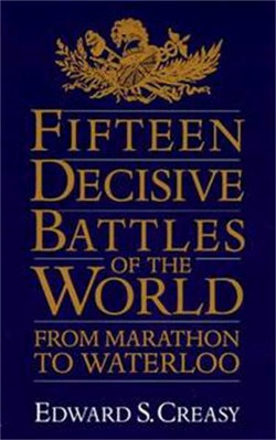 Fifteen Decisive Battles Of The World