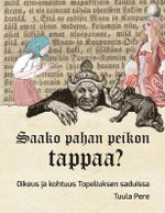 Saako pahan peikon tappaa? - Oikeus ja kohtuus Topeliuksen saduissa