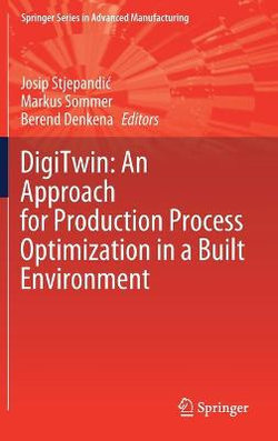 DigiTwin: An Approach for Production Process Optimization in a Built Environment