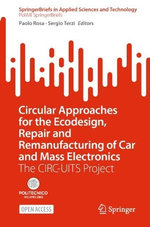 Circular Approaches for the Ecodesign, Repair and Remanufacturing of Car and Mass Electronics
