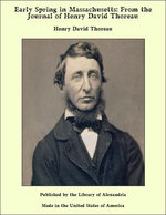 Early Spring in Massachusetts: From the Journal of Henry David Thoreau