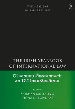 The Irish Yearbook of International Law, Volume 13, 2018